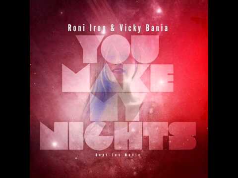 Roni Iron, Vicky Bania -- You Make My Nights (Extended Mix)