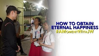 A Moment With JW | How to Obtain Eternal Happiness