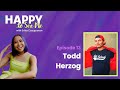 13. Todd Herzog on overcoming addiction and achieving dreams | Happy to See Me with Erika Casupanan