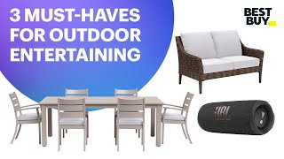Best Buy 3 Must-Have Outdoor Entertaining Essentials