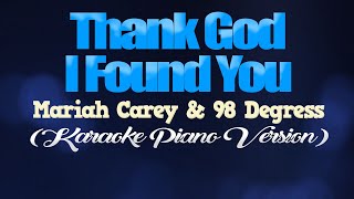 THANK GOD I FOUND YOU - Mariah Carey &amp; 98 Degress (KARAOKE PIANO VERSION)