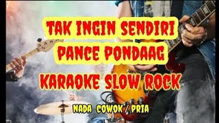 Download lagu Tak ingin sendiri pance Pondaag karaoke slow rock nada pria / cowok mp3