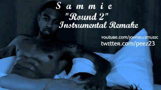Sammie - Round 2 (Instrumental Remake) by @peez23