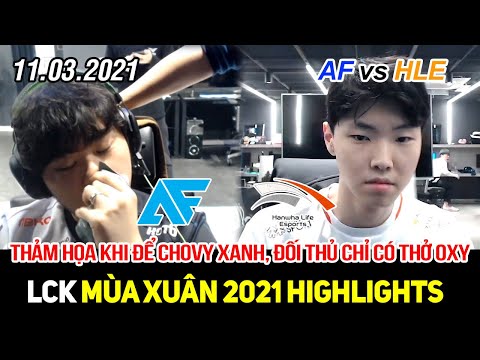 [LCK 2021] AF vs HLE FULL Highlights | Thảm họa thật sự khi quái vật Chovy xanh, cả team đều thở oxy