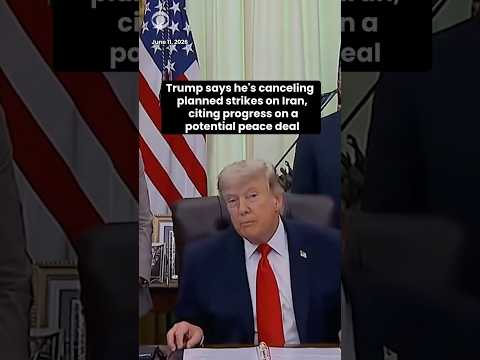 Trump says he's canceling planned strikes on Iran, citing progress on potential peace deal #shorts