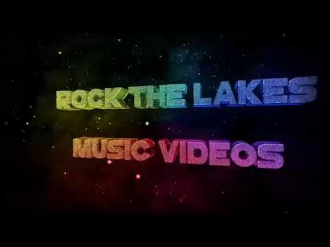 Rock The Lakes Music Videos