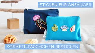 Kosmetiktäschchen mit Qualle & Muscheln besticken 🌊 Anfänger Stickanleitung