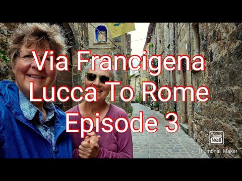 Via Francigena Episode 3. Lucca To Rome.