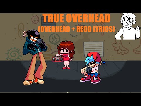 TRUE OVERHEAD!!! (OG Overhead + RecD Lyrics)