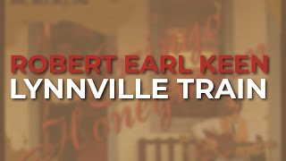 Robert Earl Keen - Lynnville Train (Official Audio)