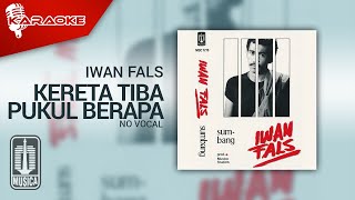 Download lagu Iwan Fals Kereta Tiba Pukul Berapa No Vocal... mp3