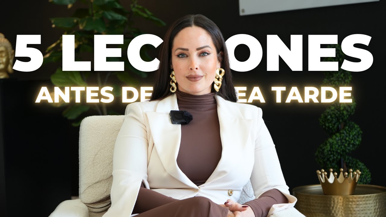 5 Lecciones Que las Mujeres Aprenden Demasiado Tarde
