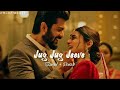Jug Jug Jeeve | Shiddat | Slowed & Reverb | Hindi New Lofi Song.....