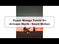 Pyaar Manga Hai Armaan Song Whatsapp Status 2021 Download BlackBiography