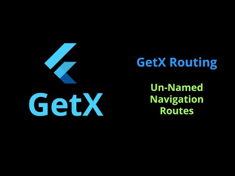 GetX Routing Navigation Routes UnNamed Routes Flutter GetX iOS Android Course for Beginners 2022