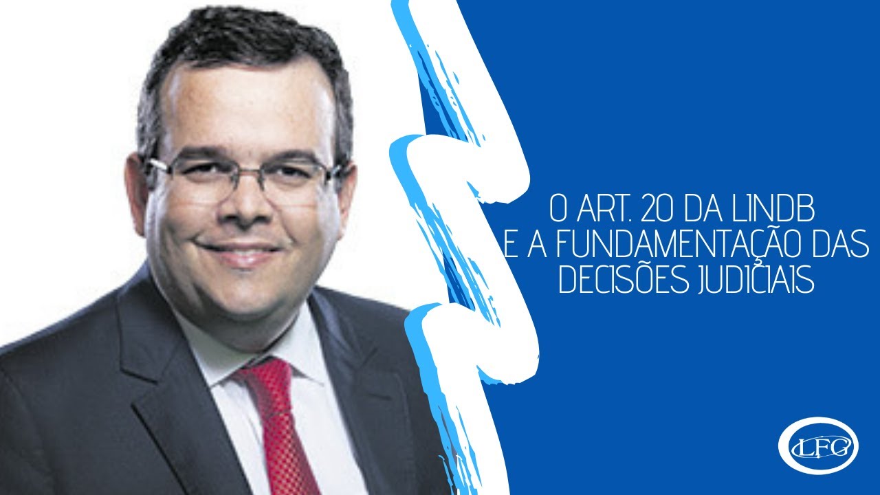O art. 20 da LINDB e a Fundamentação das Decisões Judiciais