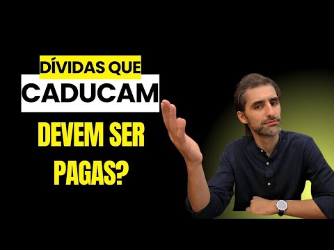 Dívidas que Caducam devem ser pagas?