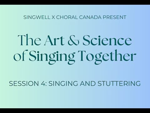 SingWell x Choral Canada present: Singing and Stuttering (February 14, 2025)