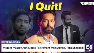 Vikrant Massey Announces Retirement from Acting, Fans Shocked!