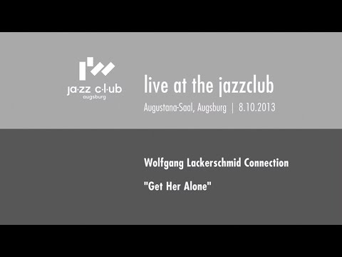 Wolfgang Lackerschmid Connection - Get Her Alone