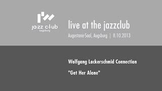 Wolfgang Lackerschmid Connection - Get Her Alone
