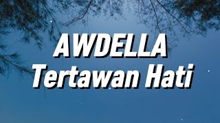 Download lagu Awdella - Tertawan Hati (Lirik) mp3