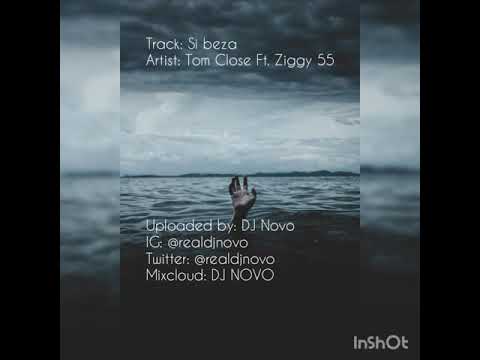 Tom Close - Si beza (Feat. Ziggy 55)