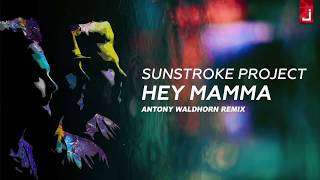 Sunstroke Project - Hey Mamma (Antony Waldhorn Remix)