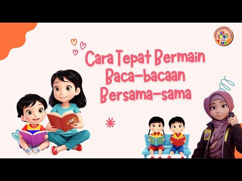 CARA TEPAT BERMAIN BACA-BACAAN BERSAMA-SAMA