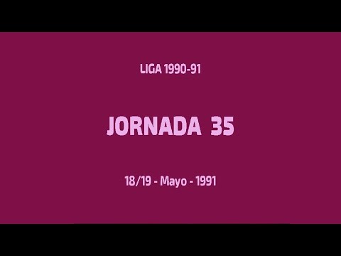 Goles Liga 1990-1991 Primera División Jornada 35