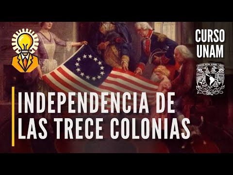 ⚔️ The Independence of the Thirteen Colonies of North America | UNAM World History Course