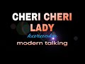 CHERI CHERI LADY modern talking karaoke
