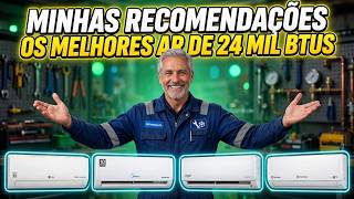 👷‍♂️OS MELHORES AR CONDICIONADOS RECOMENDADOS 24000 BTUS POR ESPECIALISTAS  2026/ AR 24K INVERTER