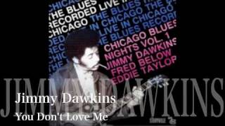 You Don't Love Me- Jimmy Dawkins