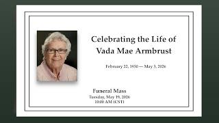 Celebrating the life of Vada Mae Armbrust - Funeral Mass