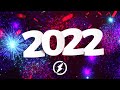 New Year Music Mix 2022 Best EDM Music 2021 Party Mix Remixes Of Popular Songs