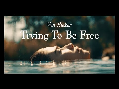 Trying To Be Free  - Von Bieker  (Official Music Video)