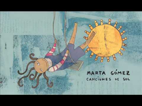 Marta Gómez - LA VIDA ESTÁ POR EMPEZAR - Canciones de sol
