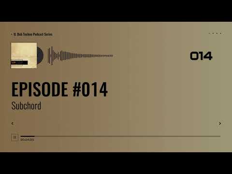 EPISODE 014 - Subchord #electronic #deep #dub #technomusic #dubtechno #dj #podcast #music #series