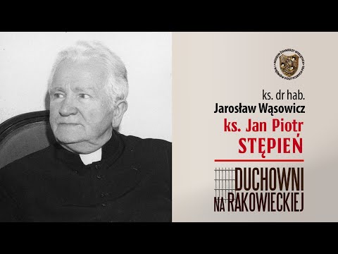 Ks. Jarosław Wąsowicz o ks. Janie Piotrze Stępniu
