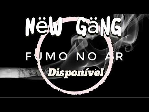 Nëw_Gäng Fumo No Ar ( Pro Frescura )