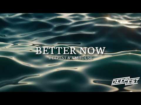 Deepest, AMHouse - Better Now