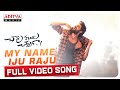 My Name Iju Raju Full Video Song Chaavu Kaburu Challaga Kartikeya LavanyaTripathi Jakes Bejoy