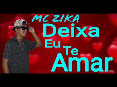 #MC Zika | Deixa eu te amar❤ | 2018