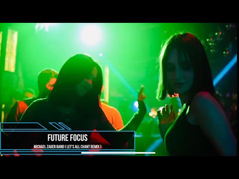 Future Focus , Michael Zager Band -  Let's All Chant ( Future Focus Remix - Rework )