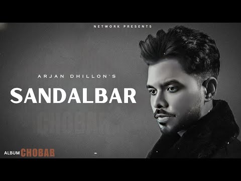 Sandalbar - Arjan Dhillon (OFFICIAL VIDEO) Mxrci | Chobbar | Latest Punjabi Songs 2024