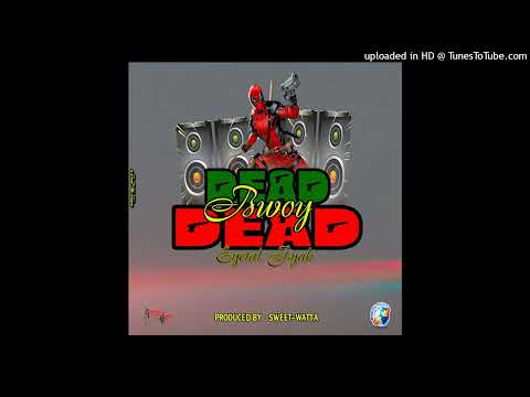 Eyetal Fyah - Dead Bwoy Dead (Raw)