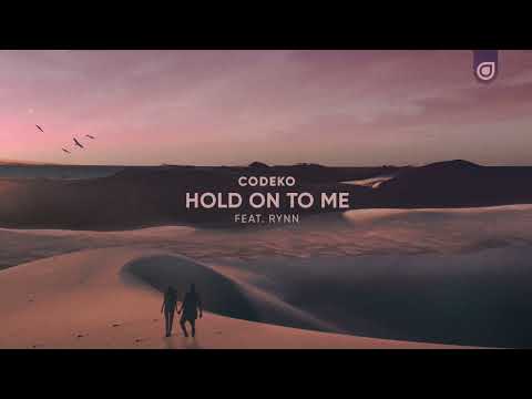 Codeko feat. Rynn - Hold On To Me
