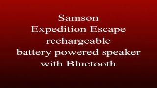 Video thumbnail for Samson Expedition Escape under $100 battery powered bluetooth by BayAreaEventDesigns