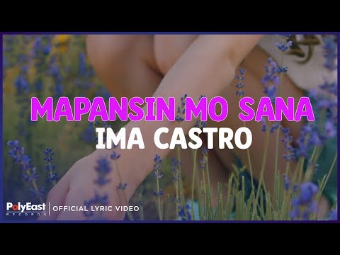 Ima Castro - Mapansin Mo Sana (Lyric Video)